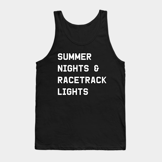 Summer Nights and Racetrack Lights Tank Top by kapotka